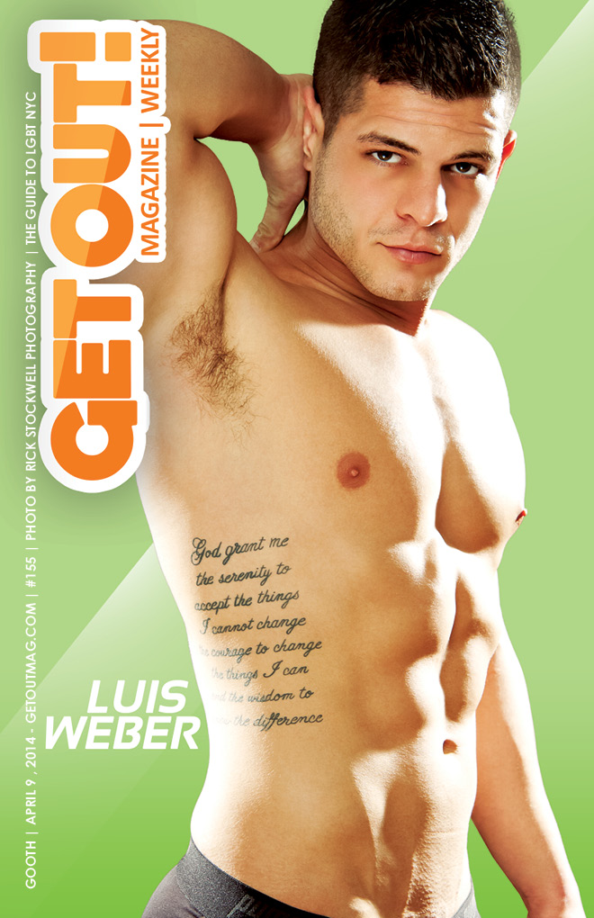  Get Out! Gay Magazine Issue 155 – (APRIL 9, 2014) LUIS WEBER