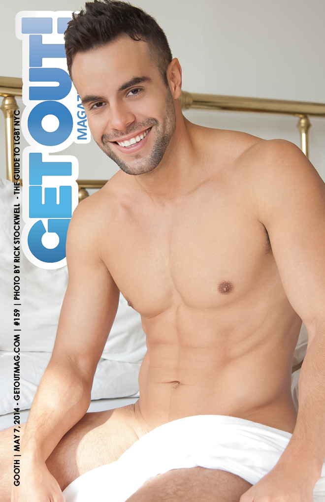  Get Out. Gay Magazine Issue 159 – (MAY 7, 2014) PAUL MONTOYA