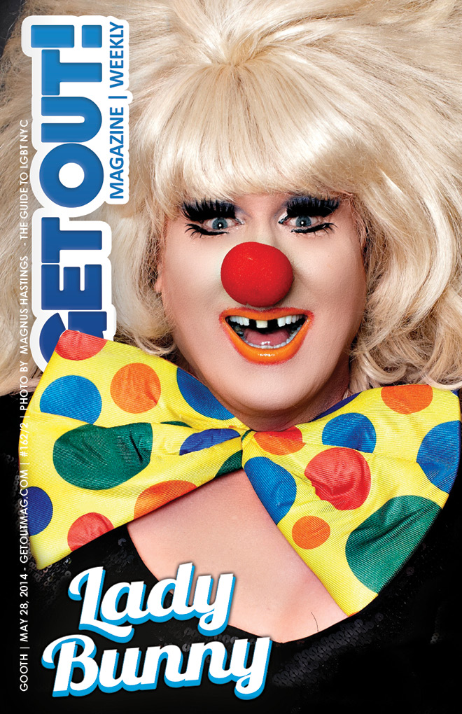  Get Out! Gay Magazine Issue 162/2 – (MAY 28, 2014) LADY BUNNY