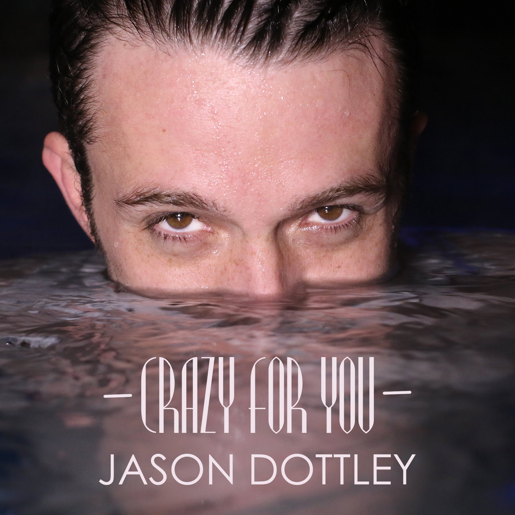  Jason Dottley – Crazy For You