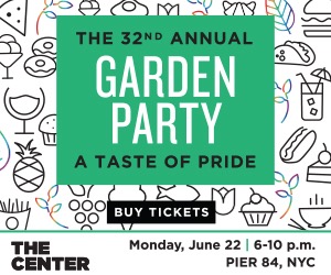  The Center – Garden Party 32: A Taste of Pride! Kick off Pride Week on Monday, June 22 at Pier 8