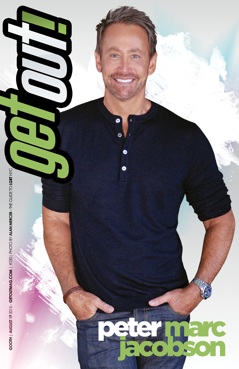  Get Out! GAY Magazine – Issue 230 – September 16, 2015 | PETER MARC JACOBSON