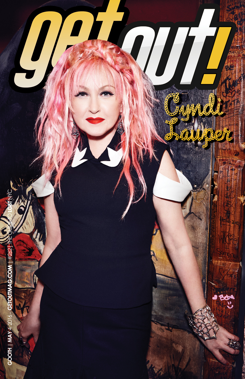  Get Out! GAY Magazine – Issue 262 – May 4, 2016 | Cyndi Lauper