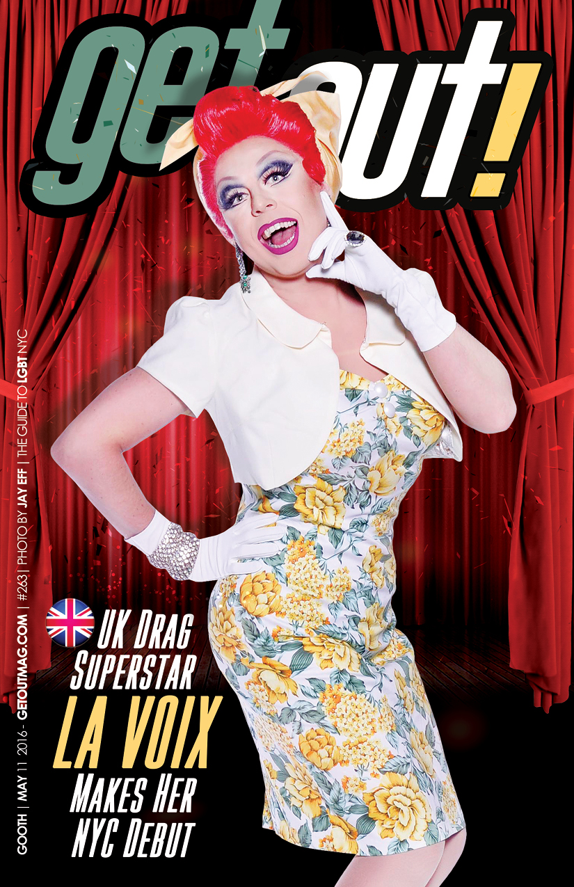  Get Out! GAY Magazine – Issue 263 – May 11, 2016 | LA VOIX