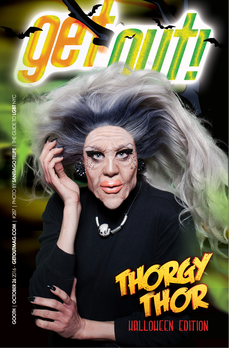  Get Out! GAY Magazine – Issue 287 – October 26, 2016 | THORGY THOR (HALLOWEEN EDITION)