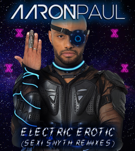  Interview with Pop Star Aaron Paul – New Album “Electric Erotic”