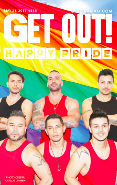  Get Out! GAY Magazine – Issue 318 – May 31, 2017