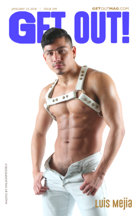  Get Out! GAY Magazine – Issue 349 – January 10, 2018