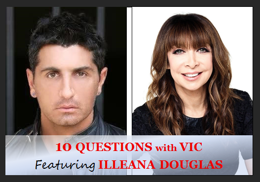  10 QUESTIONS WITH ILLEANA DOUGLAS
